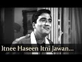 Itnee haseen itni jawan  sunil dutt  nanda  aaj aur kal  romantic bollywood songs  morafi