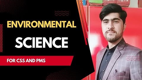 Environmental Science | CSS, PMS | Introduction to environment and Sustainable Development | lec 1.