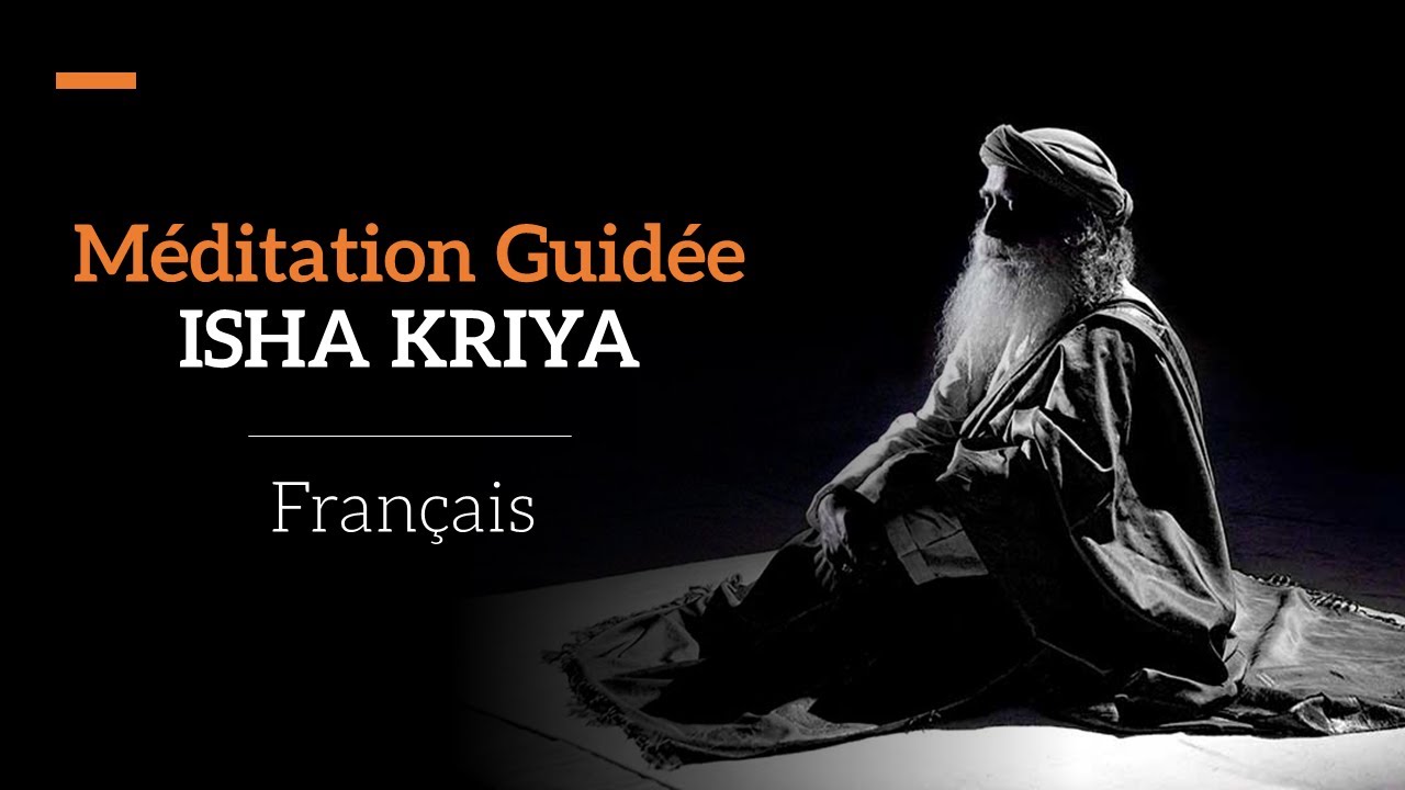 Isha Kriya   Mditation guide par Sadhguru   Franais