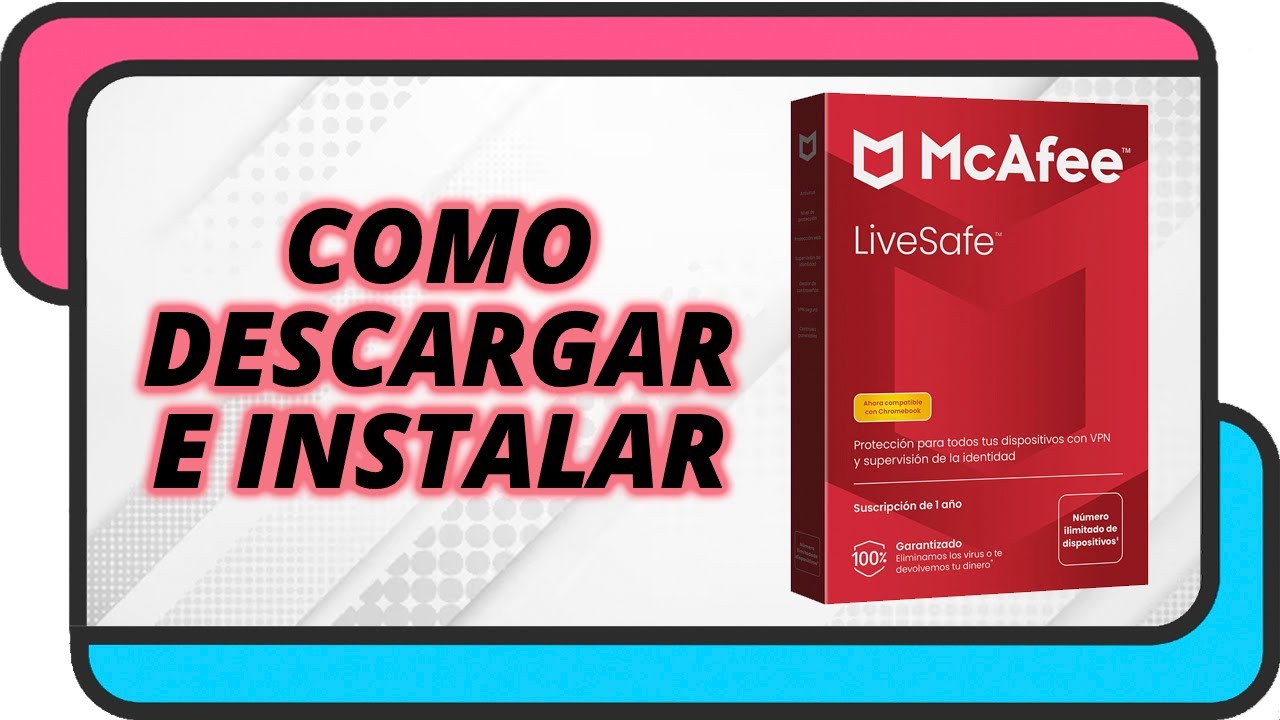 Como descargar e instalar el antivirus mcafee livesafe youtube
