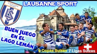 LAUSANNE SPORT - Buen juego en el Lago Lemán - Clubes del Mundo (Suiza)