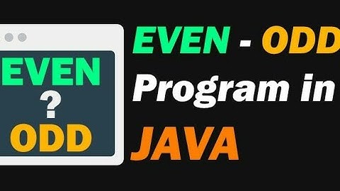Java Program To Check Even And Odd Numbers