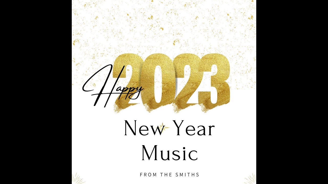 New Year Songs 2023 Happy New Year Music 2023 Top Songs Happy New Year Playlist 2023