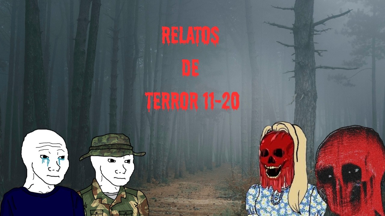 Relatos de terror (Recopilacion) 11-20 /x/ 4 Chan