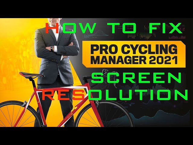 Pro Cycling Manager 2021 How to FIX Problem with Resolution 