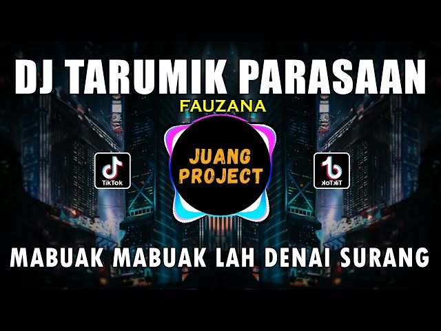 DJ TARUMIK PARASAAN FAUZANA REMIX FULL BASS VIRAL TERBARU 2023 class=