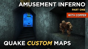 Quake Maps - Amusement Inferno (part 1)