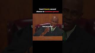 Court grant second chance to homeless person #shorts