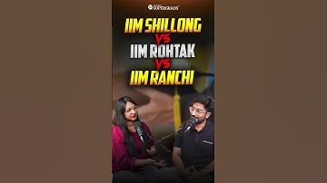 IIM Shillong vs IIM Rohtak vs IIM Ranchi: Which IPM Program is Better and Why? 🤔| #shorts