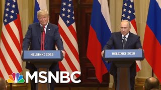 Will Anyone Resign Over President Donald Trump’s Positive Comments About Russia? | Deadline | MSNBC