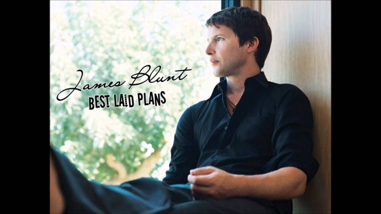 James Blunt - best laid Plans..