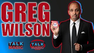GREG WILSON - Greg Showcases Amazing Routines & more! | Talk Magic With Craig Petty #46