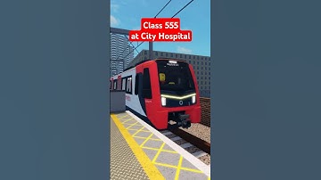 Class 555 at City Hospital - Roblox SCR V2.2