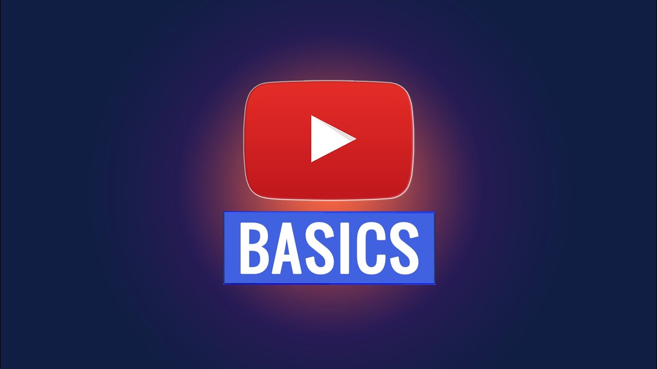 Basics Of Making A YouTube Channel - YouTube