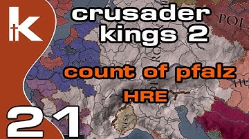Crusader Kings 2 Count of Pfalz - Ep 21 | Let