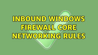Inbound Windows Firewall Core Networking Rules (2 Solutions!!)