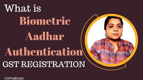 Biometric-based Aadhar Authentication for GST Registration. #capratibhas #gstnotification