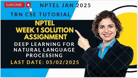NPTEL Deep Learning for Natural Language Processing Week 1 | NPTEL Jan 25 | Assignment 1 | Week 1