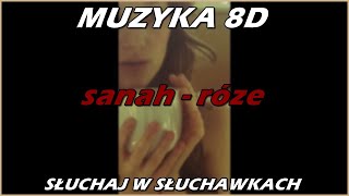 sanah - róże 8D - MUZYKA 8D / 8D MUSIC 🎧