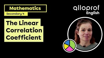 The Linear Correlation Coefficient | Mathematics | Alloprof
