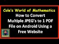 Easily Convert Multiple JPEGs to One PDF on Android for Free 📱