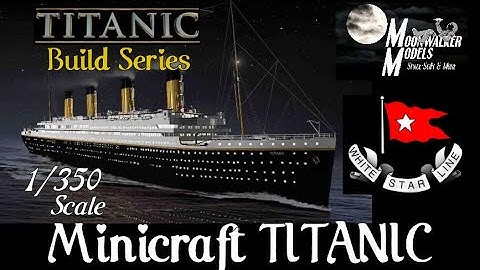 Minicraft 350 Scale RMS Titanic Build 2023 Intro