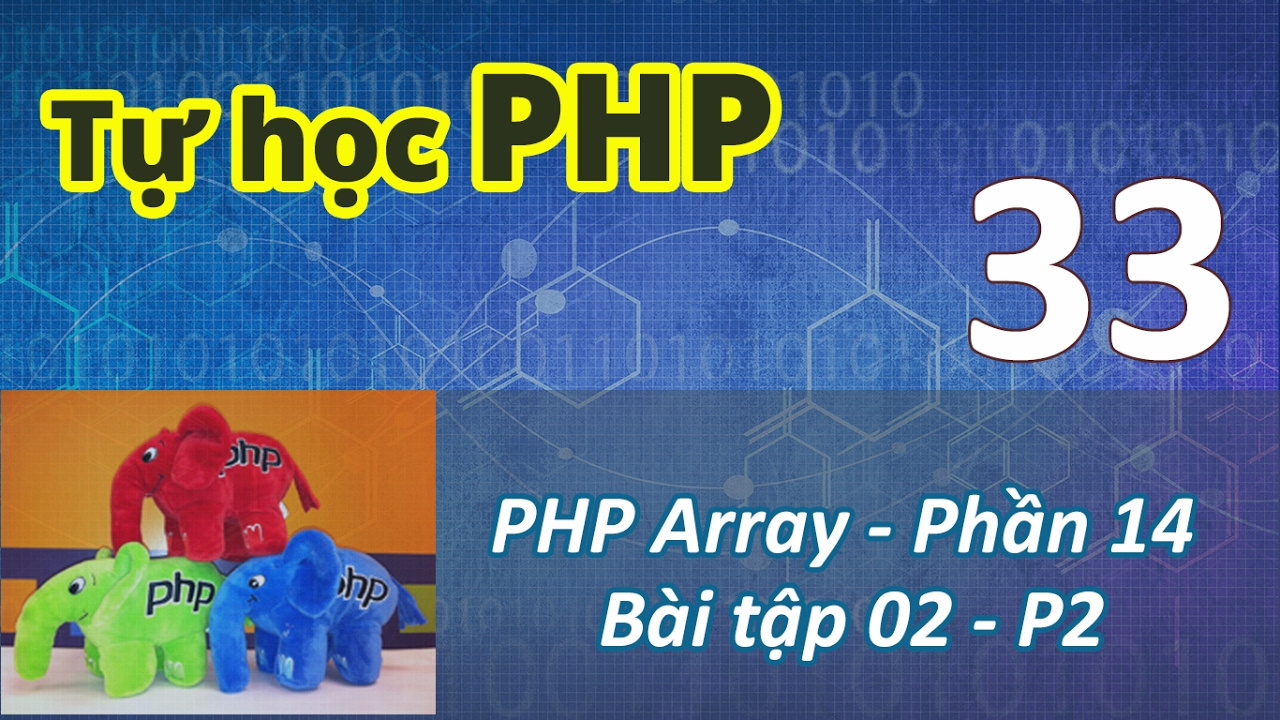 Lập trình PHP - 33 PHP Array - Bài tập 02 - P2 - YouTube