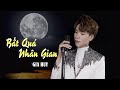 BẤT QUÁ NHÂN GIAN | GIA HUY | OFFICIAL VIDEO | Trăng ơi sáng trăng chớ ngủ nữa | Tiktok 2021