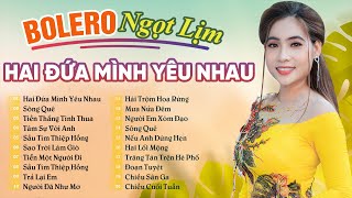 LK Hai Đứa Mình Yêu Nhau, Đêm Mưa Nhớ Mẹ, Ngọc Hân Bolero Tuyển Chọn Hay Nhất 2024