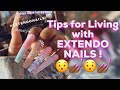 Tips For Living With EXTENDO NAILS!