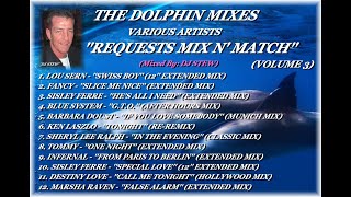THE DOLPHIN MIXES - VARIOUS ARTISTS - ''REQUESTS MIX N' MATCH'' (VOLUME 3)