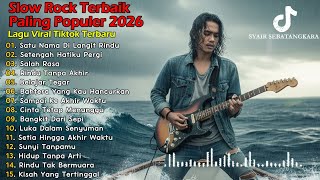 Lagu Viral Tiktok Terbaru 2026  Album Slow Rock Malaysia Paling Sedih  Enak Buat Nyantai Kerja 