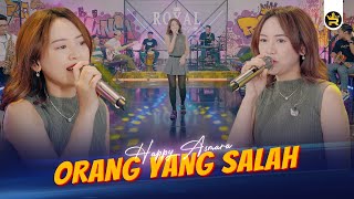 HAPPY ASMARA - ORANG YANG SALAH ( Official Live Video Royal Music )