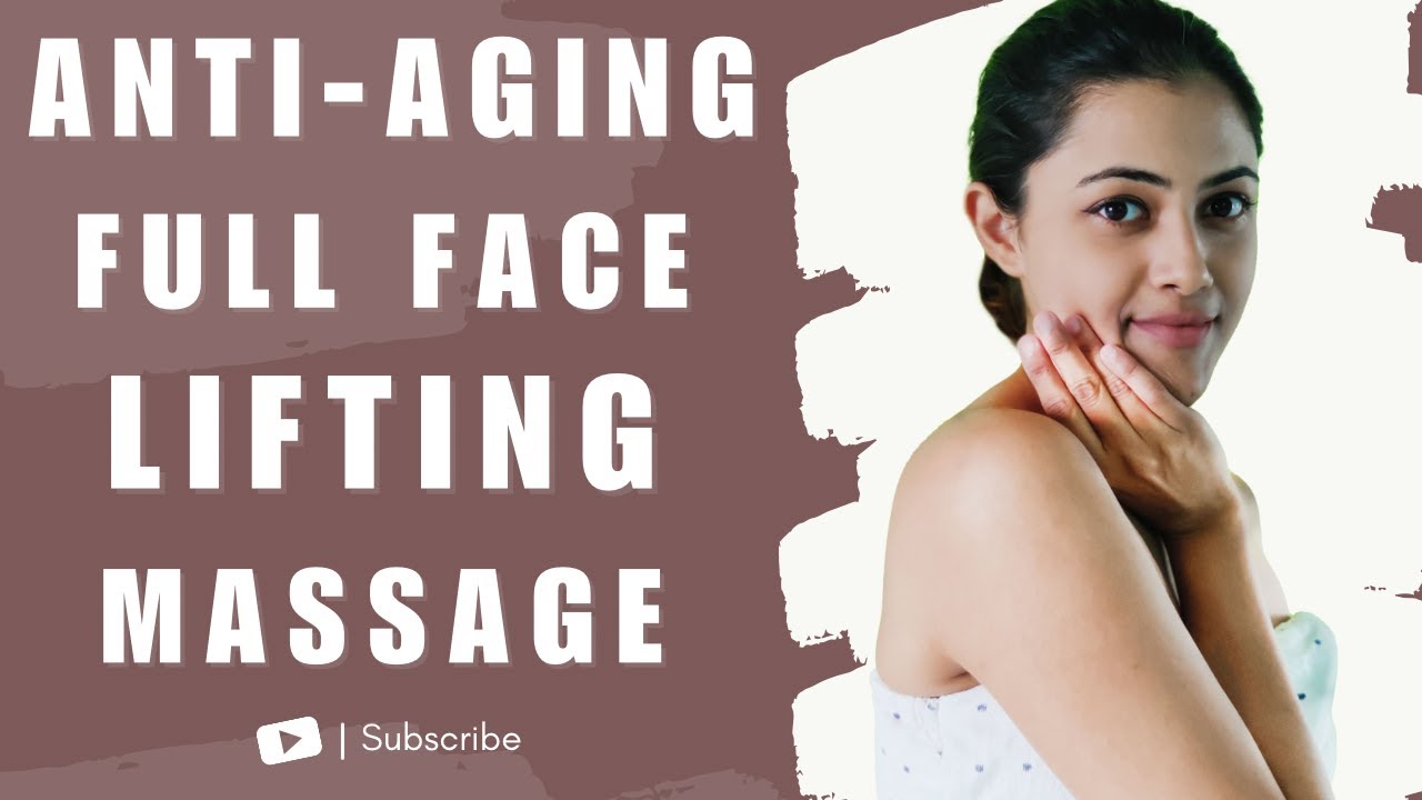 BEST ANTI AGING FULL FACE LIFTING MASSAGE | HOW TO GET FIRM & LIFTED ...
