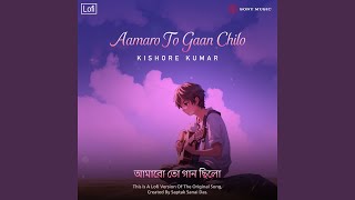 Aamaro To Gaan Chilo (Lofi)