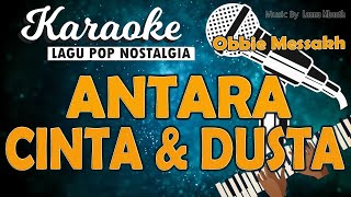 Karaoke ANTARA CINTA DAN DUSTA Obbie Messakh/ Music By Lanno Mbauth