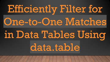 Efficiently Filter for One-to-One Matches in Data Tables Using data.table