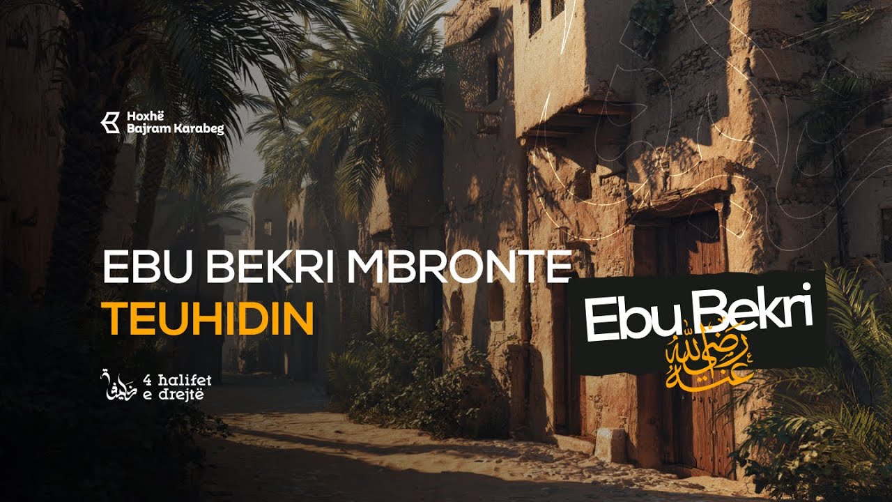 Ebu Bekri mbronte Teuhidin! | Hoxhë Bajram Karabeg