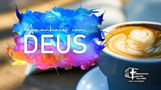 Amanhecer com Deus. Hoje dia 20-08-2021 | Tabernáculo dos Milagres