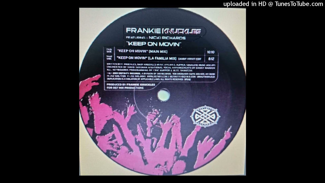 Frankie Knuckles Featuring Nicki Richards  - Keep On Movin (La Familia Mix)(Danny Krivit Edit)
