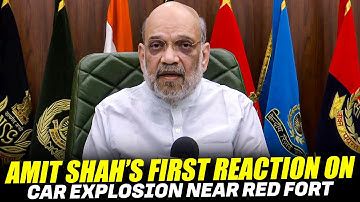 LIVE: Union Home Minister Amit Shah’s first reaction on car explosion near Red fort in Delhi