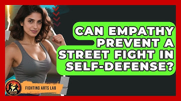 Can Empathy Prevent A Street Fight In Self-defense? - Fighting Arts Lab