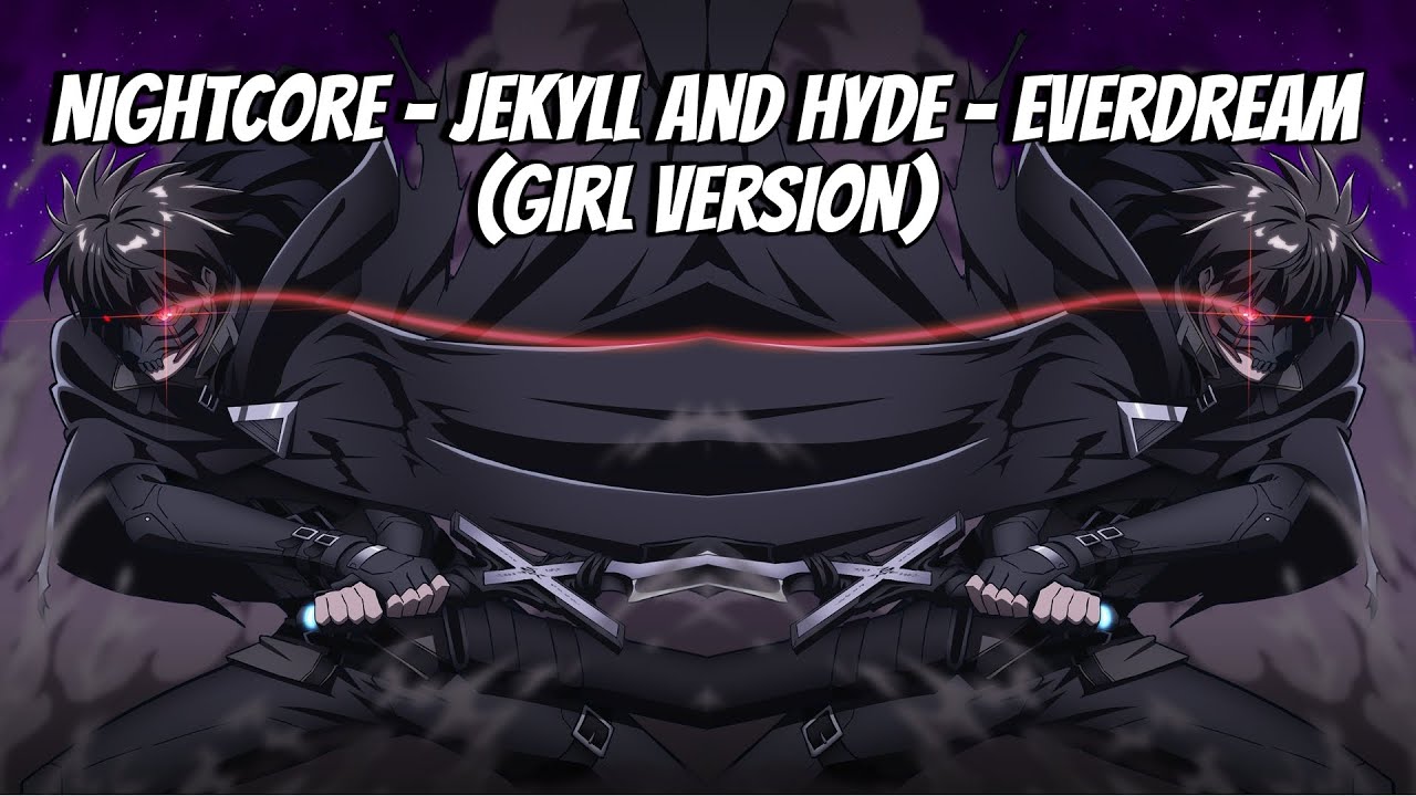 Nightcore - Jekyll and Hyde - EverdreaM | NoRaibuOngaku (Girl Version) bekijken op YouTube Nightcore - Jekyll and Hyde - EverdreaM | NoRaibuOngaku (Girl Version) bekijken op YouTube