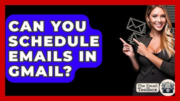 Can You Schedule Emails In Gmail? - TheEmailToolbox.com