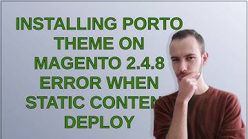 Magento: Installing Porto theme on Magento 2.4.8 Error when static content deploy