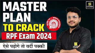 How to Crack RPF Exam 2024 | RPF Exam Master Plan | RPF SI Strategy