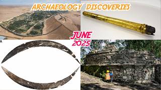 Download Lagu New Archaeology Discoveries from June 2025 MP3 Download Lagu New Archaeology Discoveries from June 2025 MP3