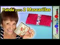 Funda para 2 Mascarillas [Tutorial]