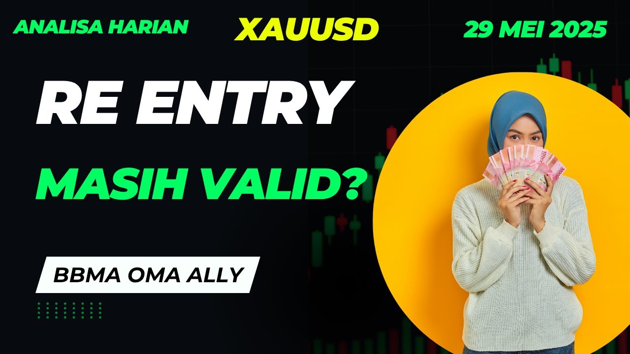 Reentry GOLD Masih Valid! Fokus BUY Selama Belum Ada Momentum H4 Sell | Analisa 29 Mei 2025 BBMA OA