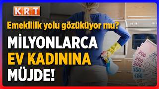 Müjde Yolda! Ev Hanımlarına Emeklilik Hakkı: Kimler Yararlanabilecek?